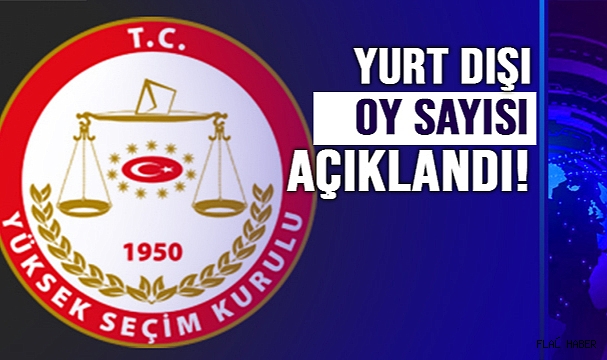 YSK yurtdışı oylarını açıkladı