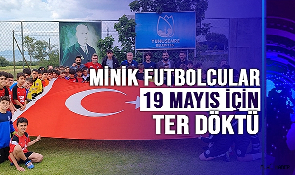 Yunusemre'de minik futbolcular 19 Mayıs için ter döktü