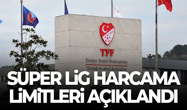 2023-2024 sezonu Süper Lig takım harcama limitleri belirlendi