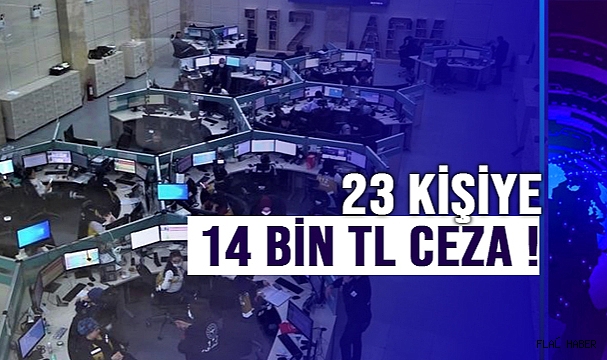 23 Kişiye 14 Bin TL Ceza !
