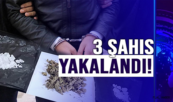 3 ŞAHIS YAKALANDI
