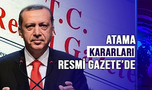 ATAMALAR RESMİ GAZETE ’DE YAYIMLANDI