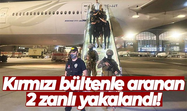 Bakan Yerlikaya duyurdu: Kırmızı bültenle aranan yabancı uyruklu 2 suç örgütü üyesi İstanbul'da yakalandı