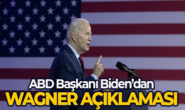 Biden'dan Wagner açıklaması : ' Bizim bununla hiçbir ilgimiz yok'