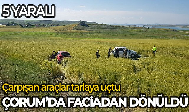 Çarpışan otomobiller tarlaya uçtu: 5 yaralı