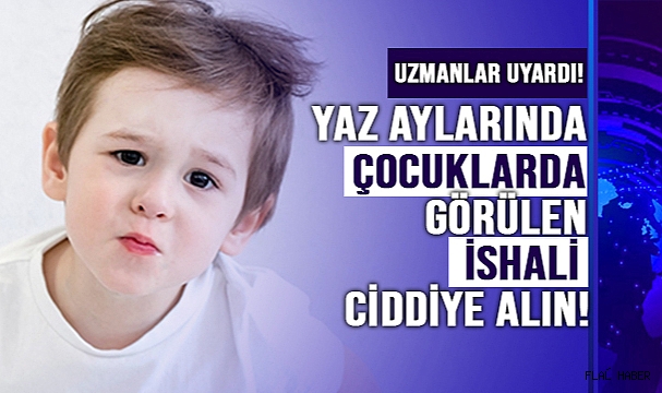 Çocuklarda yaz aylarında görülen ishali ciddiye alın