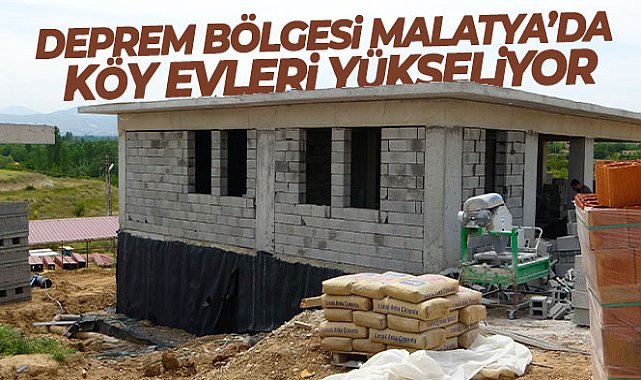 Deprem bölgesi Malatya'da köy evleri yükseliyor