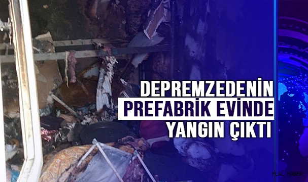 Depremzedenin Prefabrik Evinde Çıkan Yangın Korkuttu