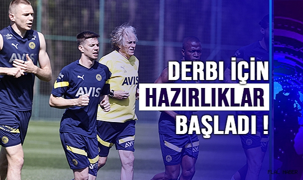 Derbi İçin Hazırlıklarına Başladı !