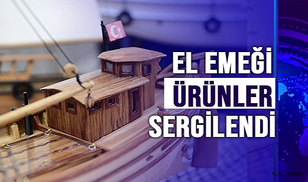 EL EMEĞİ ÜRÜNLER SERGİLENDİ