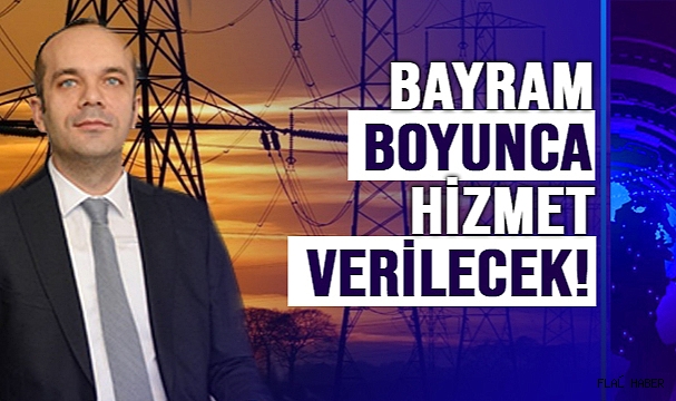 ELEKTRİK EKİPLERİ BAYRAMDA GÖREV BAŞINDA