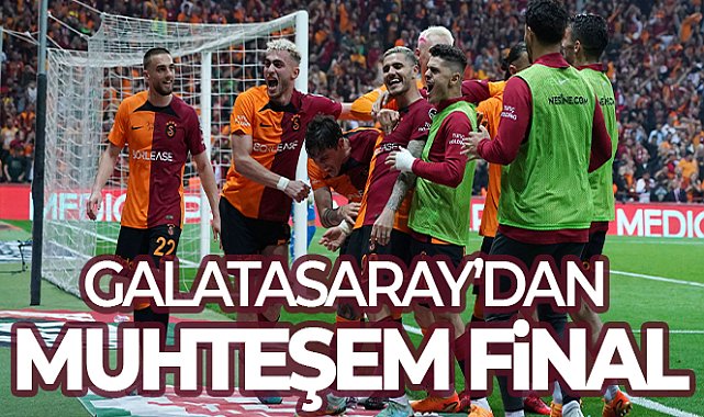 Galatasaray'dan muhteşem final