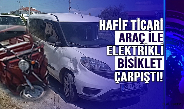 Hafif ticari araç ile elektrikli bisiklet çarpıştı