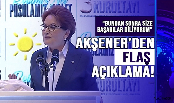İYİ Parti lideri Akşener'den 6'lı masaya: “Bundan sonra size hayatta başarılar diliyorum”