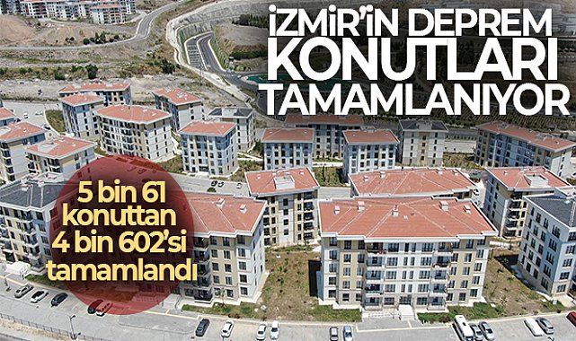 İzmir’in deprem konutları tamamlanıyor