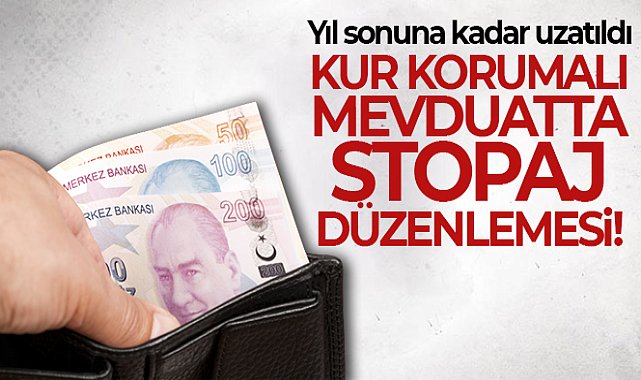 Kur Korumalı Mevduat hesaplarına stopaj istisnasının uzatılması Resmi Gazete'de