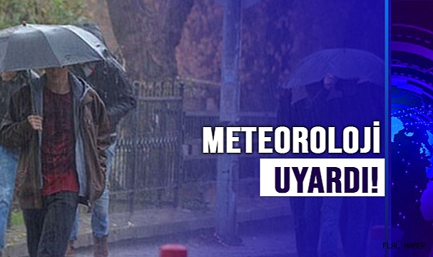 METEOROLOJİ UYARDI!