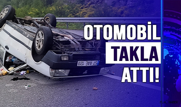 OTOMOBİL TAKLA ATTI