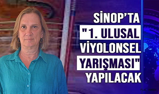 Sinop’ta "1. Ulusal Viyolonsel Yarışması" yapılacak