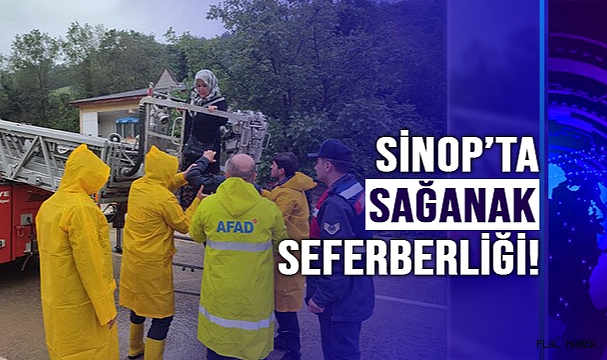 SİNOP’TA SAĞANAK SEFERBERLİĞİ!