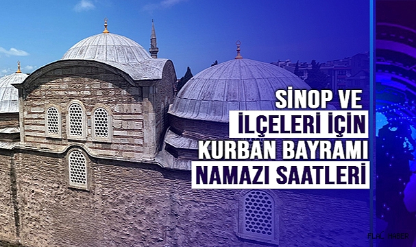 Sinop ve ilçeleri için Kurban Bayramı namazı saatleri