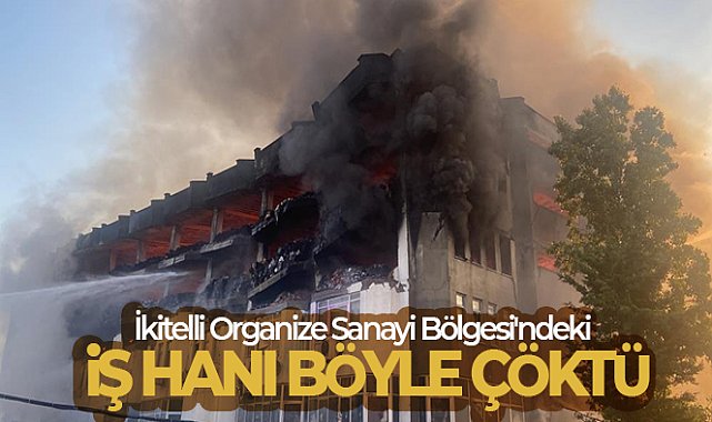 Söndürme çalışmalarının sürdüğü İkitelli Organize Sanayi Bölgesi'ndeki iş hanında çökme anı kameralara yansıdı