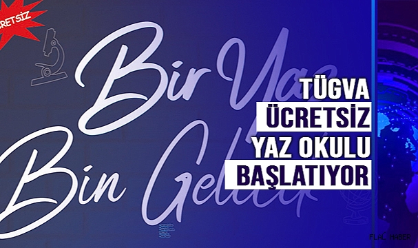 TÜGVA'DAN ÜCRETSİZ YAZ OKULU