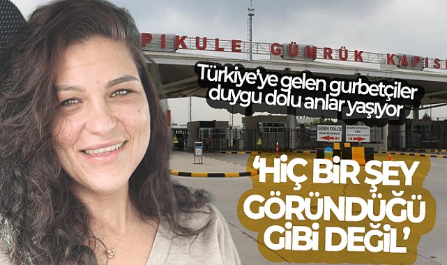 Türkiye'ye gelen gurbetçiler duygu dolu anlar yaşıyor