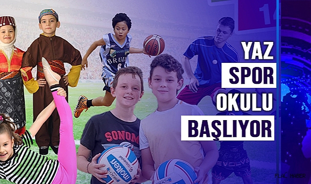 ÜCRETSİZ YAZ SPOR OKULU BAŞLIYOR
