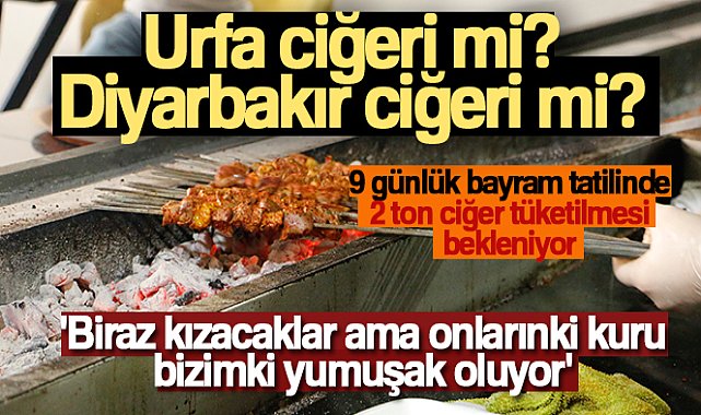 Urfa ciğeri mi?, Diyarbakır ciğeri mi?