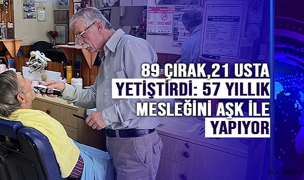 89 Çırak, 21 Usta Yetiştirdi: 57 Yıllık Mesleğini İlk Günkü Aşkla Yapıyor