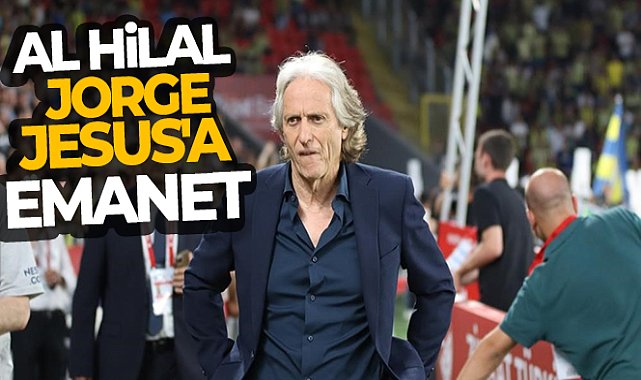 Al Hilal, Jorge Jesus'a emanet