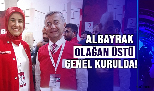 ALBAYRAK OLAĞAN ÜSTÜ GENEL KURULDA OY KULLANDI!