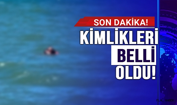 BOĞULMA TEHLİKESİ GEÇİREN ŞAHISLARIN KİMLİKLERİ BELLİ OLDU!