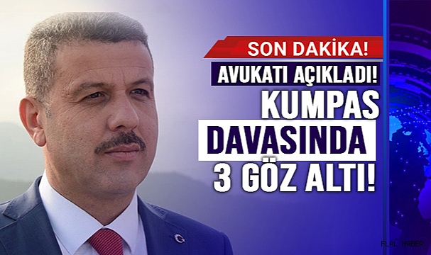 ÇAKICI'NIN KUMPAS DAVASINDA 3 KİŞİ GÖZ ALTINA ALINDI!