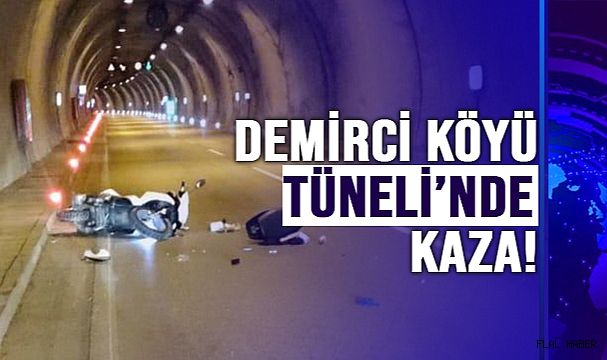 DEMİRCİ KÖYÜ TÜNELİ'NDE KAZA!