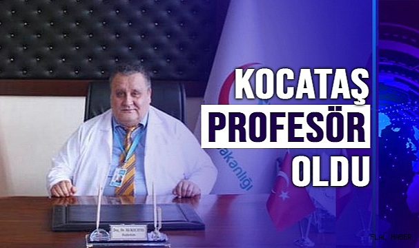 KOCATAŞ PROFESÖR OLDU!