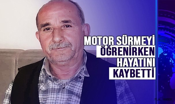 Motosiklet Sürmeyi Öğrenirken Kaza Yapan Şahıs Hayatını Kaybetti