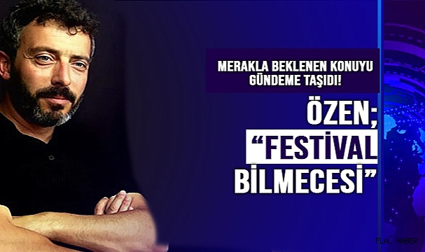 ÖZEN; “FESTİVAL BİLMECESİ!”
