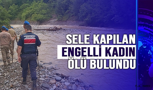 Sel sularına kapılan zihinsel engelli kadın ölü bulundu