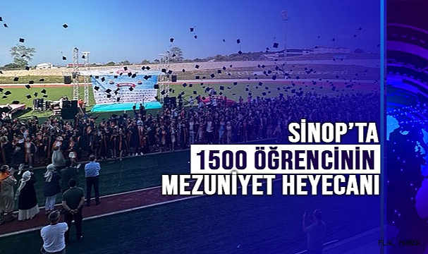 Sinop’ta 1500 Öğrencinin Mezuniyet Heyecanı