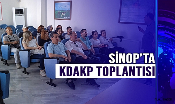 SİNOP’TA KDAKP TOPLANTISI