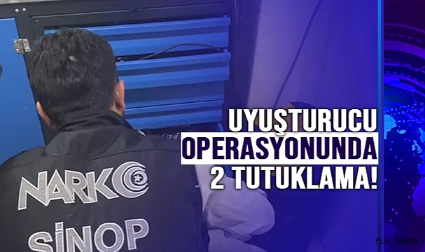 Sinop'ta uyuşturucu operasyonu: 2 tutuklama