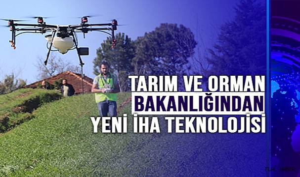 Tarım ve Orman Bakanlığından, Yeni İHA Teknolojisi