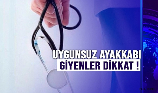 Uygunsuz Ayakkabı Giyenler Dikkat !