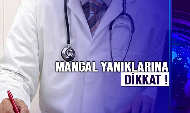 Uzmanlar Uyardı Mangal Yanıklarına Dikkat !
