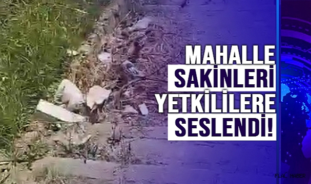 YETKİLİLERE SESLENDİLER!