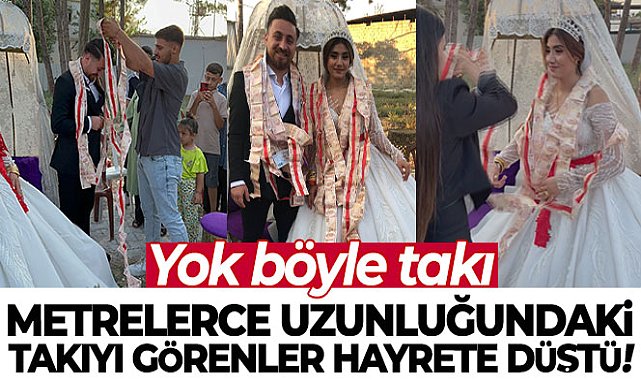 Yok böyle takı: Metrelerce uzunluğunda görenler hayrete düştü