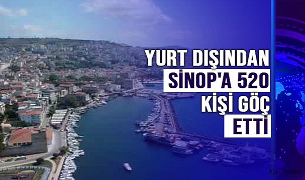 Yurt dışından Sinop'a 520 kişi göç etti