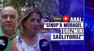 ARAL; "SİNOP'A MÜBADİL TURİZMİNİ SAĞLIYORUZ"